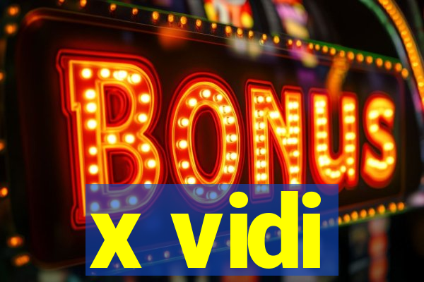x vidi